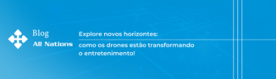 Explore novos horizontes: como os drones estão transformando o entretenimento